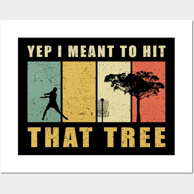 Disc Golf | To Hit That Tree | Disc Golfer Gift Wall Art by Streetwear KKS